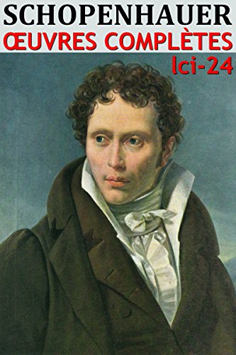 L'art d'avoir toujours raison + Oeuvres Complètes d'Arthur Schopenhauer: lci-24 (lci-eBooks)
