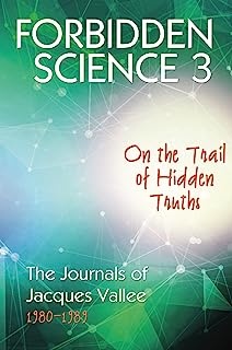 Book Cover FORBIDDEN SCIENCE 3: On the Trail of Hidden Truths, The Journals of Jacques Vallee 1980-1989