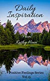 Daily Inspiration: From Kathy Henn (Positive Feelings Series Book 15)