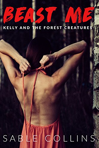 Book Cover Beast Me: Kelly & The Forest Creatures