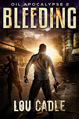 Bleeding (Oil Apocalypse Book 2)