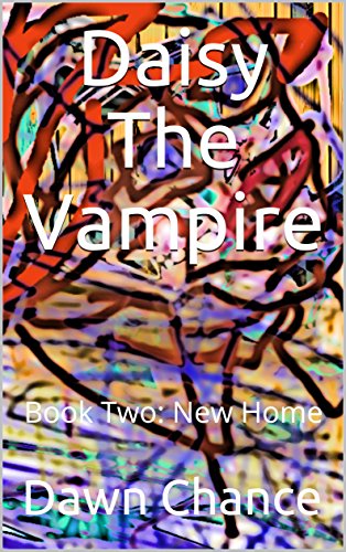 Daisy The Vampire: Book Two: New Home