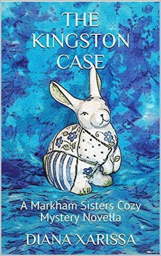 The Kingston Case (A Markham Sisters Cozy Mystery Novella Book 11)