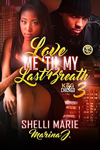 Love Me 'Til My Last Breath 3: King Of Chicago