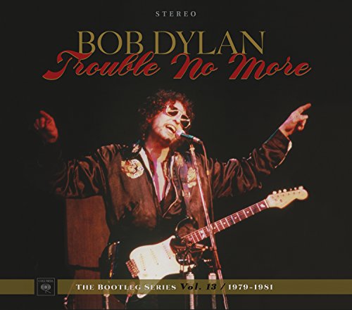 Book Cover Trouble No More: The Bootleg Series Vol. 13 / 1979-1981