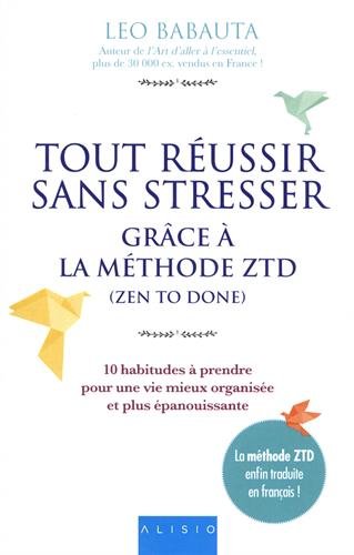 Tout réussir sans stresser grâce à la méthode ZTD (zen to done)