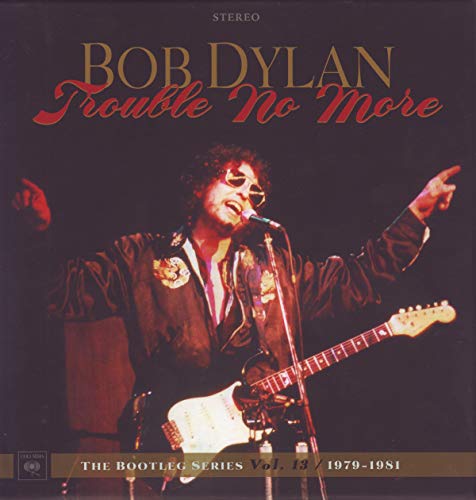 Book Cover Trouble No More: The Bootleg Series Vol. 13 / 1979-1981 (Deluxe Edition)