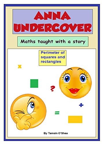 Book Cover Anna Undercover: Maths Taught With A Story (Perimeter of a square/rectangle) Plus Worksheets (Anna's Maths Books Book 1)