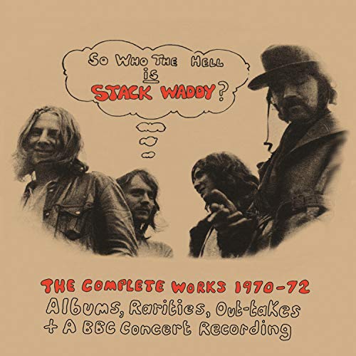 So Who The Hell Is Stack Waddy: Complete Works 1970-1972