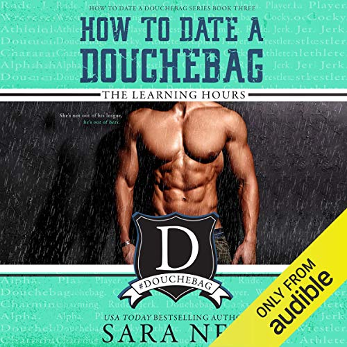 How to Date a Douchebag: The Learning Hours