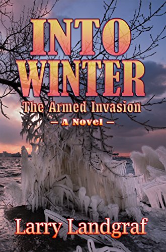 Into Winter: The Armed Invasion (The Four Seasons Book 3)