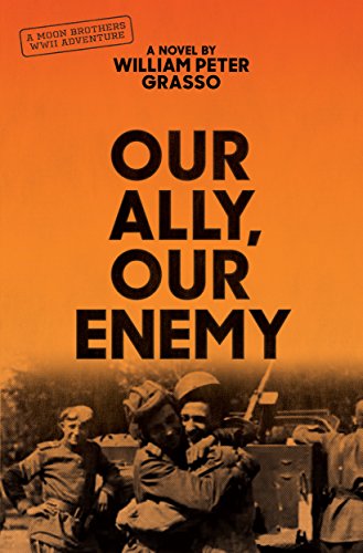Book Cover Our Ally, Our Enemy (Moon Brothers WWII Adventure Series Book 3)