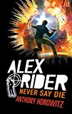 Alex Rider - Tome 11 - Never Say Die (French Edition)
