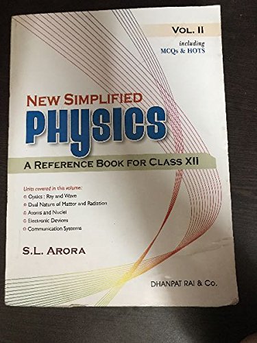 New simplified physics a reference book for class XII 12 S L ARORA volume 2