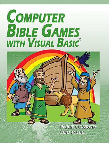 Computer Bible Games with Visual Basic: A Beginning Programming Tutorial For Christian Schools & Homeschools
