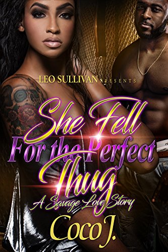 Book Cover She Fell for the Perfect Thug: A Savage Love Story