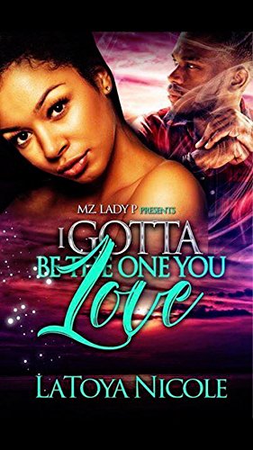 Book Cover I Gotta Be The One You Love