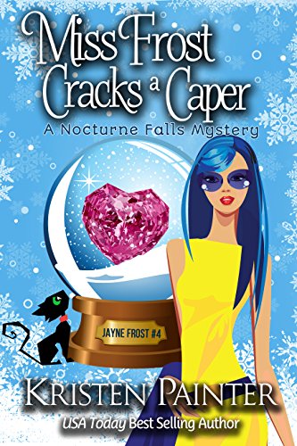 Book Cover Miss Frost Cracks A Caper: A Nocturne Falls Mystery (Jayne Frost Book 4)