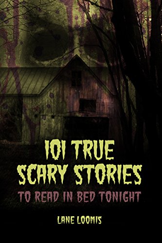 Book Cover 101 True Scary Stories to Read in Bed Tonight