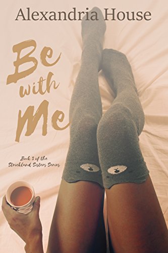 Book Cover Be with Me (Strickland Sisters Book 3)
