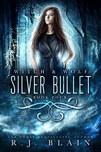 Silver Bullet (Witch & Wolf Book 4)