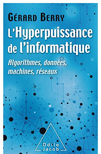 L' Hyperpuissance de l'informatique: Algorithmes, données, machines, réseaux (OJ.SCIENCES)