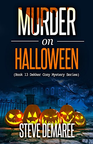 Book Cover Murder on Halloween (Book 13 Dekker Cozy Mystery Series)