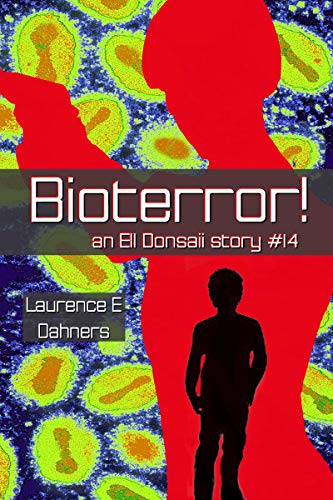 Book Cover Bioterror! (an Ell Donsaii story #14)