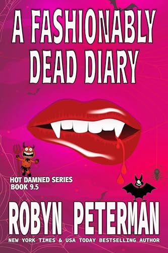 A Fashionably Dead Diary: Book 9.5, The Hot Damned Series