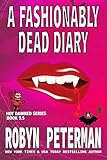 A Fashionably Dead Diary: Book 9.5, The Hot Damned Series