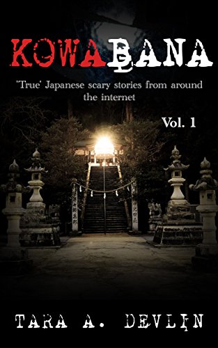 Book Cover Kowabana: 'True' Japanese scary stories from around the internet: Volume One