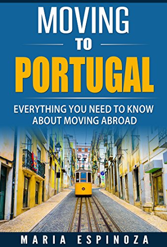 Book Cover Moving to Portugal: Everything you need to know about moving abroad