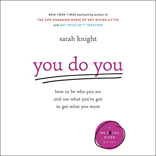 Book Cover You Do You: How to Be Who You Are and Use What You've Got to Get What You Want