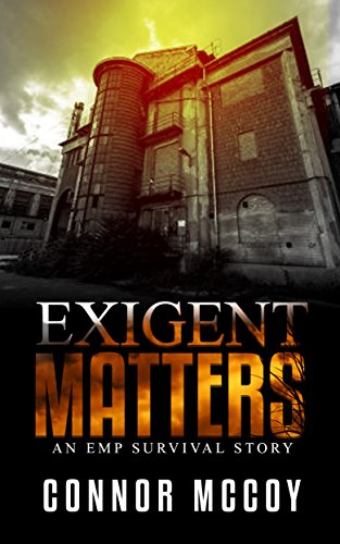Exigent Matters: an EMP survival story (The Off Grid Survivor Book 2)