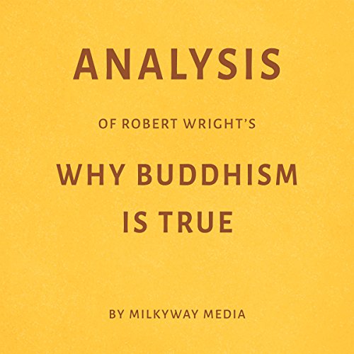 Analysis of Robert Wright's Why Buddhism Is True