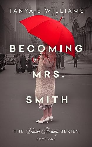 Book Cover Becoming Mrs. Smith: A heartwarming tale of love, life, and friendship in small town America during WWII (The Smith Family Series)