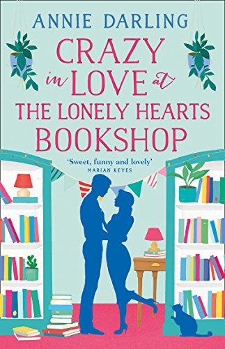 Crazy in Love at the Lonely Hearts Bookshop: A funny and feel-good romantic comedy