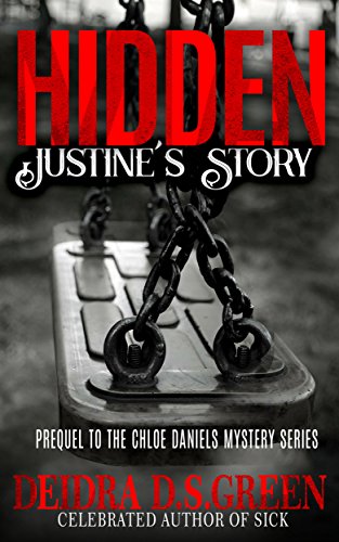 Hidden: Justine's Story (Chloe Daniels Mystery Series Book 0)