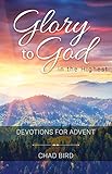 Glory to God in the Highest: Devotions for Advent