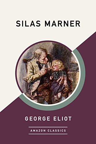 Silas Marner (AmazonClassics Edition) (English Edition)