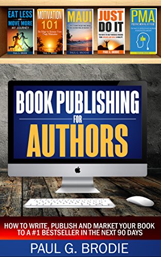 Book Publishing for Authors: How to Write, Publish and Market Your Book to a #1 Bestseller in the Next 90 Days (Get Published System 2)