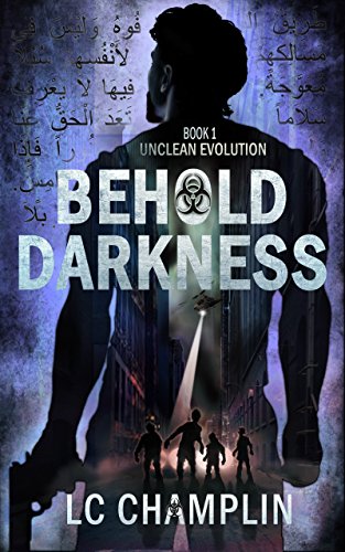 Behold Darkness: An Action Thriller (Unclean Evolution Book 1)