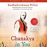 Chanakya in You: Adventures of a Modern Kingmaker