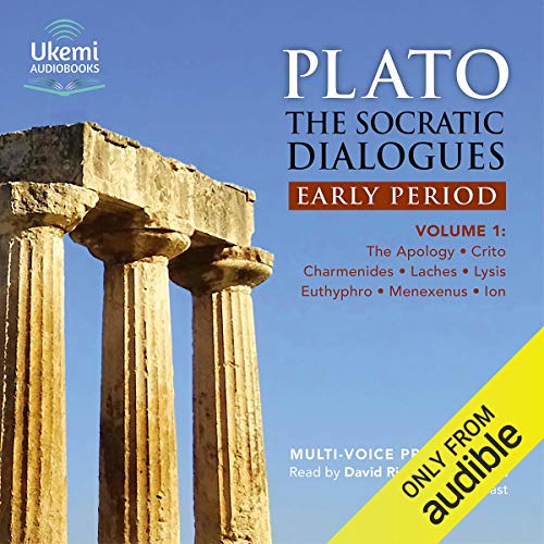 The Socratic Dialogues: Early Period, Volume 1: The Apology, Crito, Charmides, Laches, Lysis, Menexenus, Ion