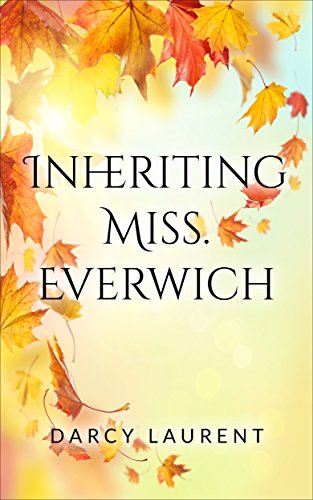Book Cover Inheriting Miss. Everwich (Romance for the Seasons Book 1)