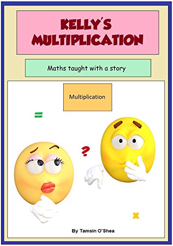 Book Cover Kelly's Multiplication: Maths Taught With A Story : Multiplication (Kelly Knows Book 1)