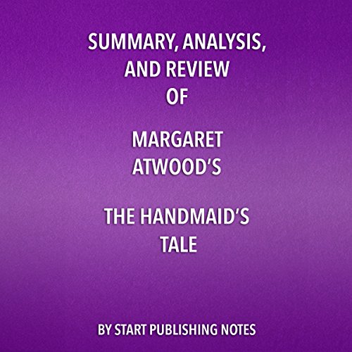 Summary, Analysis, and Review of Margaret Atwood's 'The Handmaid's Tale'