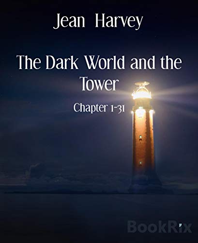 Book Cover The Dark World and the Tower: Chapter 1-31