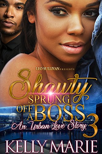Book Cover Shawty Sprung Off A Boss 3: An Urban Love Story