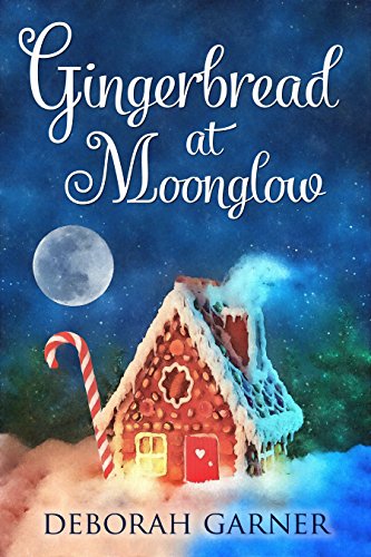 Book Cover Gingerbread at Moonglow (The Moonglow Christmas Series Book 3)